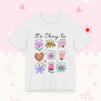 It's Okay to Grow Tee — Floral Self-Care Graphic T-Shirt