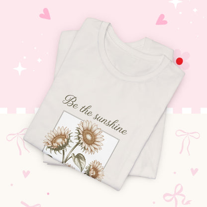 Sunflower Graphic Tee - "Be the sunshine on a cloudy day" Inspirational Floral T-Shirt