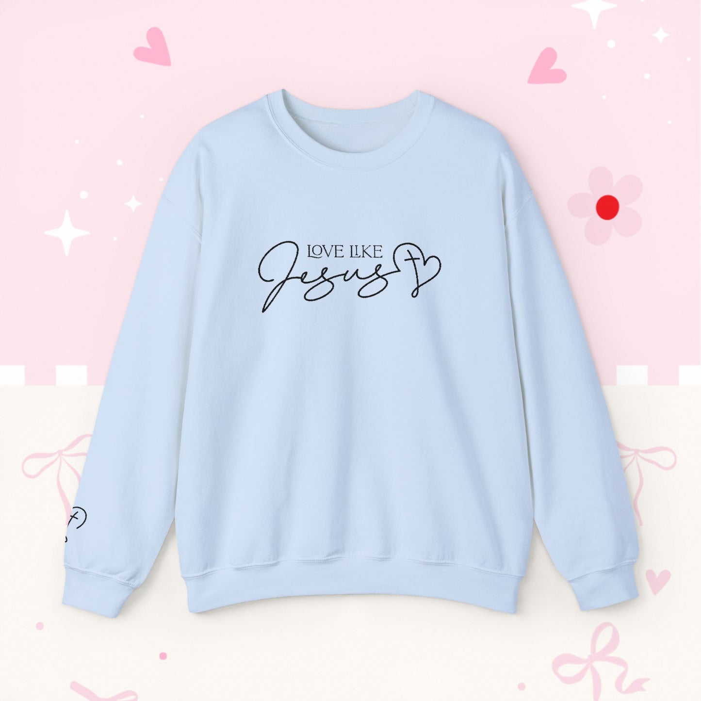 Love Like Jesus Crewneck Sweatshirt — Christian Faith Pullover Embroidery