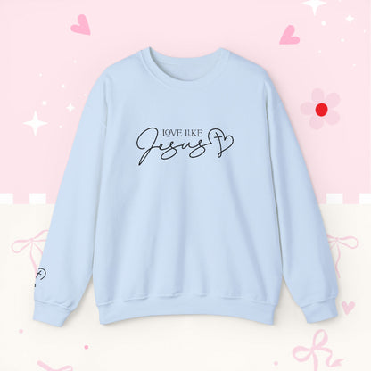 Love Like Jesus Crewneck Sweatshirt — Christian Faith Pullover Embroidery