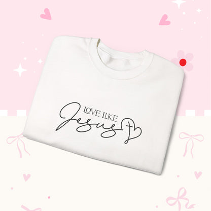 Love Like Jesus Crewneck Sweatshirt — Christian Faith Pullover Embroidery