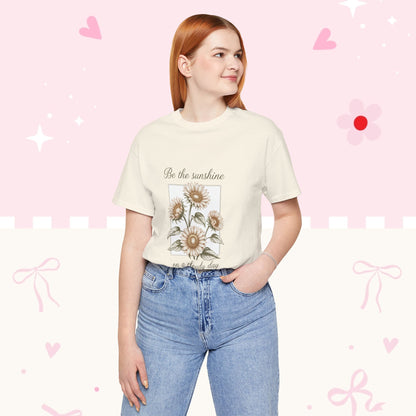Sunflower Graphic Tee - "Be the sunshine on a cloudy day" Inspirational Floral T-Shirt