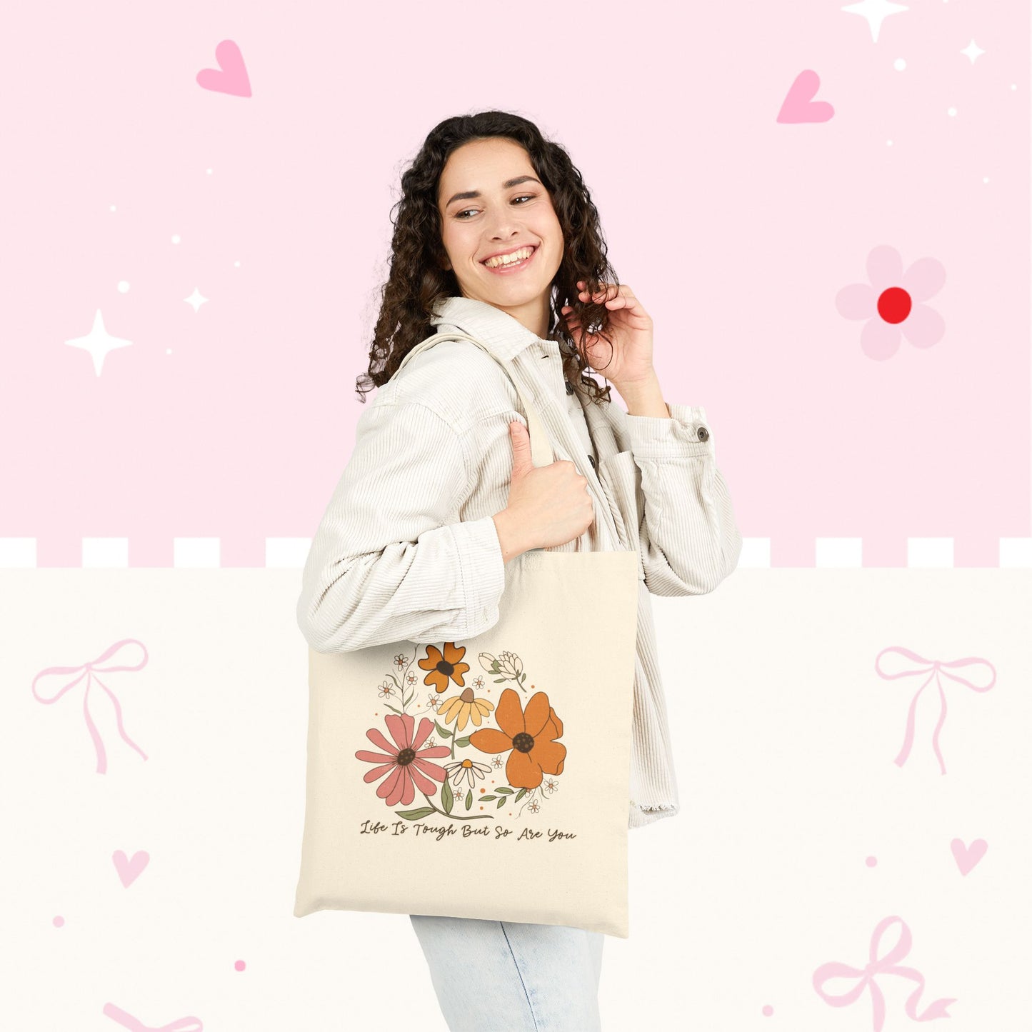 Floral Canvas Tote Bag — "Life Is Tough But So Are You"