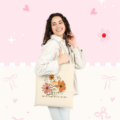 Floral Canvas Tote Bag — "Life Is Tough But So Are You"