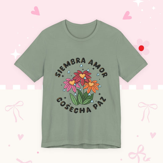 Siembra Amor, Cosecha Paz Floral Tee