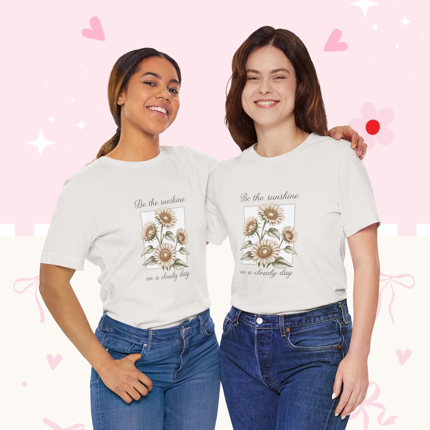 Sunflower Graphic Tee - "Be the sunshine on a cloudy day" Inspirational Floral T-Shirt
