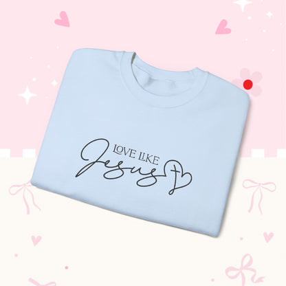 Love Like Jesus Crewneck Sweatshirt — Christian Faith Pullover Embroidery