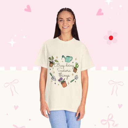 Gardening T-Shirt — "Busy Doing Señora Things" Plant Lover Tee