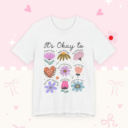 It's Okay to Grow Tee — Floral Self-Care Graphic T-Shirt