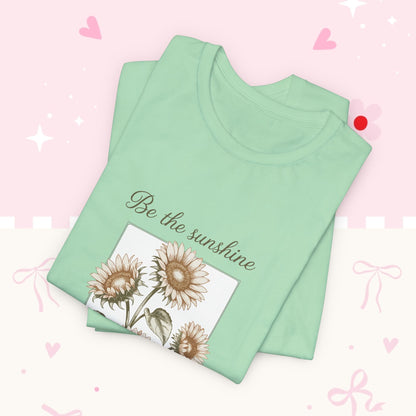 Sunflower Graphic Tee - "Be the sunshine on a cloudy day" Inspirational Floral T-Shirt