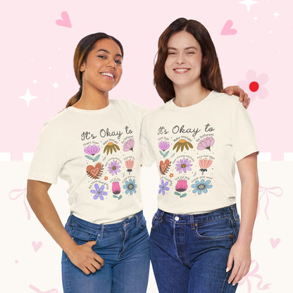 It's Okay to Grow Tee — Floral Self-Care Graphic T-Shirt