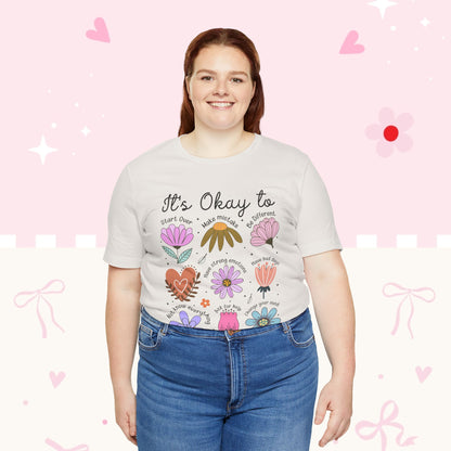 It's Okay to Grow Tee — Floral Self-Care Graphic T-Shirt