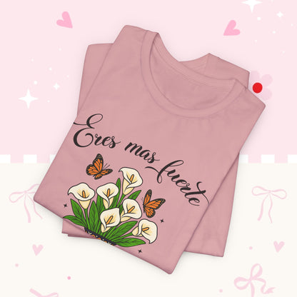 Eres más fuerte de lo que crees Tee