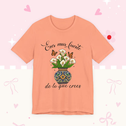 Eres más fuerte de lo que crees Tee