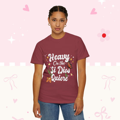 Heavy On The Si Dios Quiere T-Shirt — Floral Spanish Faith Tee