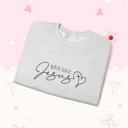 Love Like Jesus Crewneck Sweatshirt — Christian Faith Pullover Embroidery