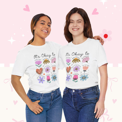 It's Okay to Grow Tee — Floral Self-Care Graphic T-Shirt