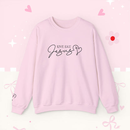 Love Like Jesus Crewneck Sweatshirt — Christian Faith Pullover Embroidery
