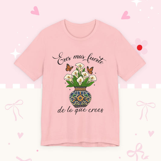 Eres más fuerte de lo que crees Tee