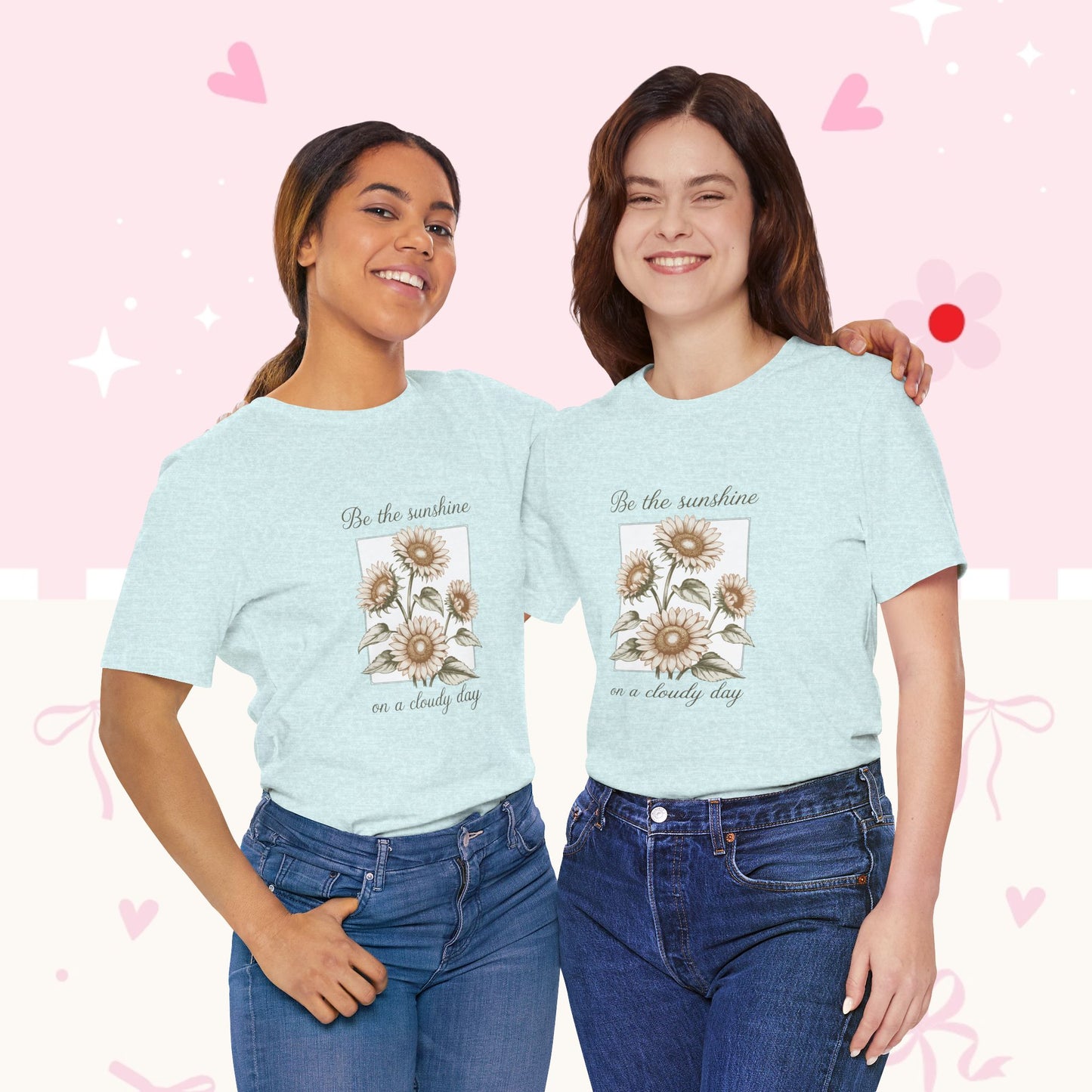 Sunflower Graphic Tee - "Be the sunshine on a cloudy day" Inspirational Floral T-Shirt