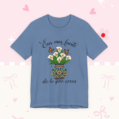 Eres más fuerte de lo que crees Tee
