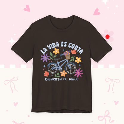 La Vida Es Corta Bicycle Tee — "Disfruta El Viaje" Floral Bike Shirt