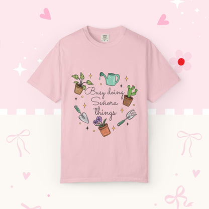 Gardening T-Shirt — "Busy Doing Señora Things" Plant Lover Tee
