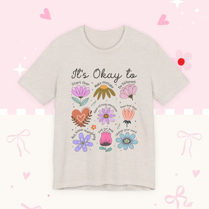 It's Okay to Grow Tee — Floral Self-Care Graphic T-Shirt
