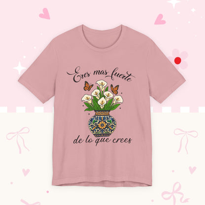 Eres más fuerte de lo que crees Tee