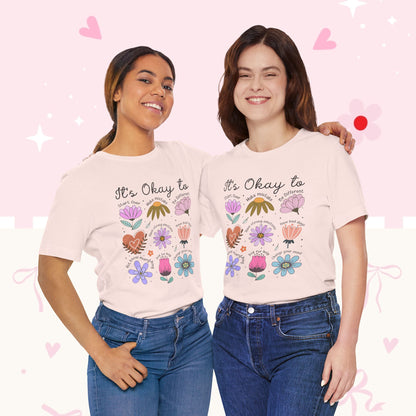 It's Okay to Grow Tee — Floral Self-Care Graphic T-Shirt
