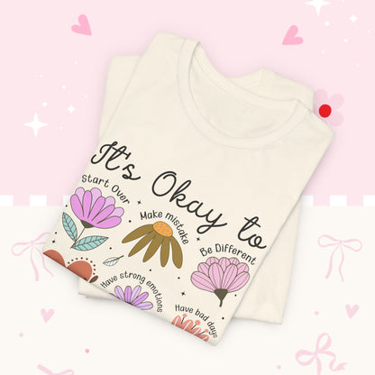 It's Okay to Grow Tee — Floral Self-Care Graphic T-Shirt