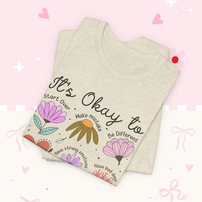 It's Okay to Grow Tee — Floral Self-Care Graphic T-Shirt