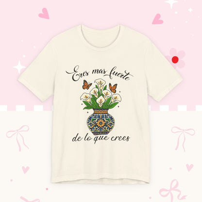 Eres más fuerte de lo que crees Tee