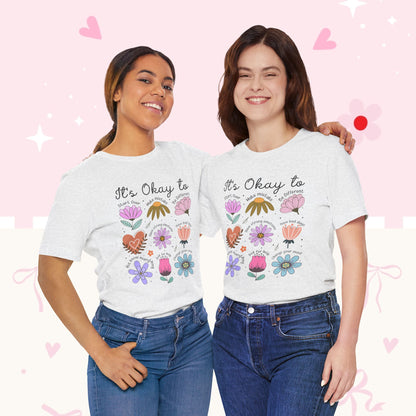 It's Okay to Grow Tee — Floral Self-Care Graphic T-Shirt