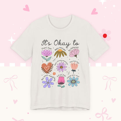 It's Okay to Grow Tee — Floral Self-Care Graphic T-Shirt