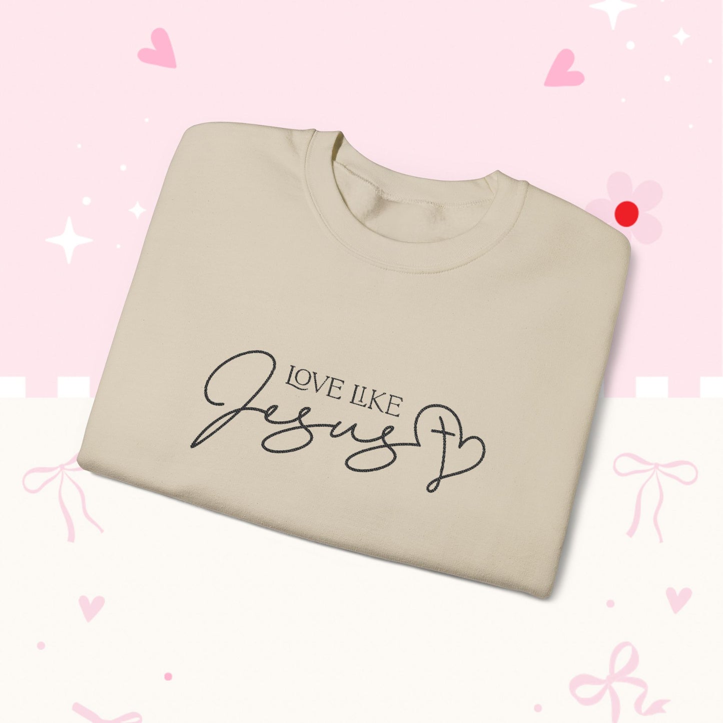 Love Like Jesus Crewneck Sweatshirt — Christian Faith Pullover Embroidery
