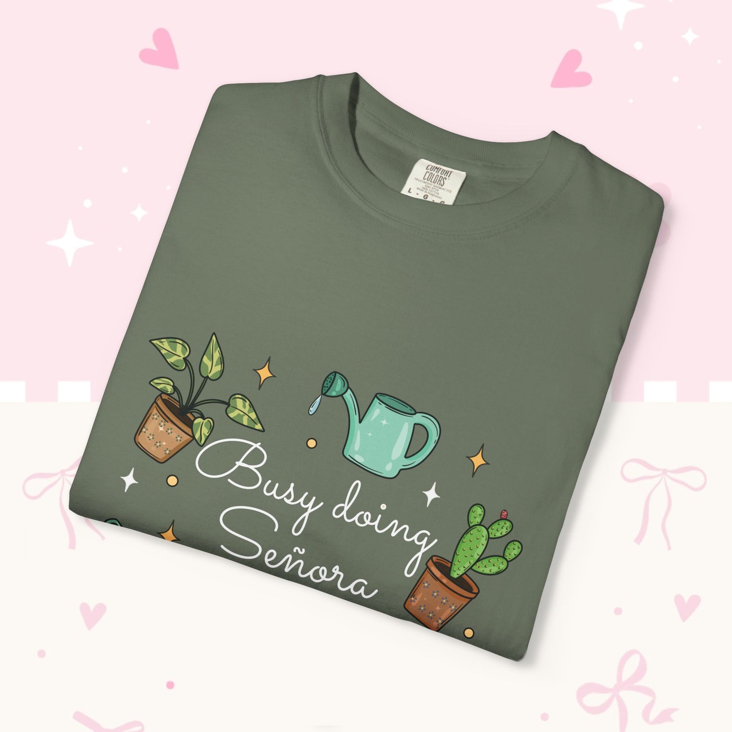 Gardening T-Shirt — "Busy Doing Señora Things" Plant Lover Tee