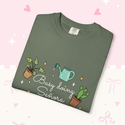 Gardening T-Shirt — "Busy Doing Señora Things" Plant Lover Tee