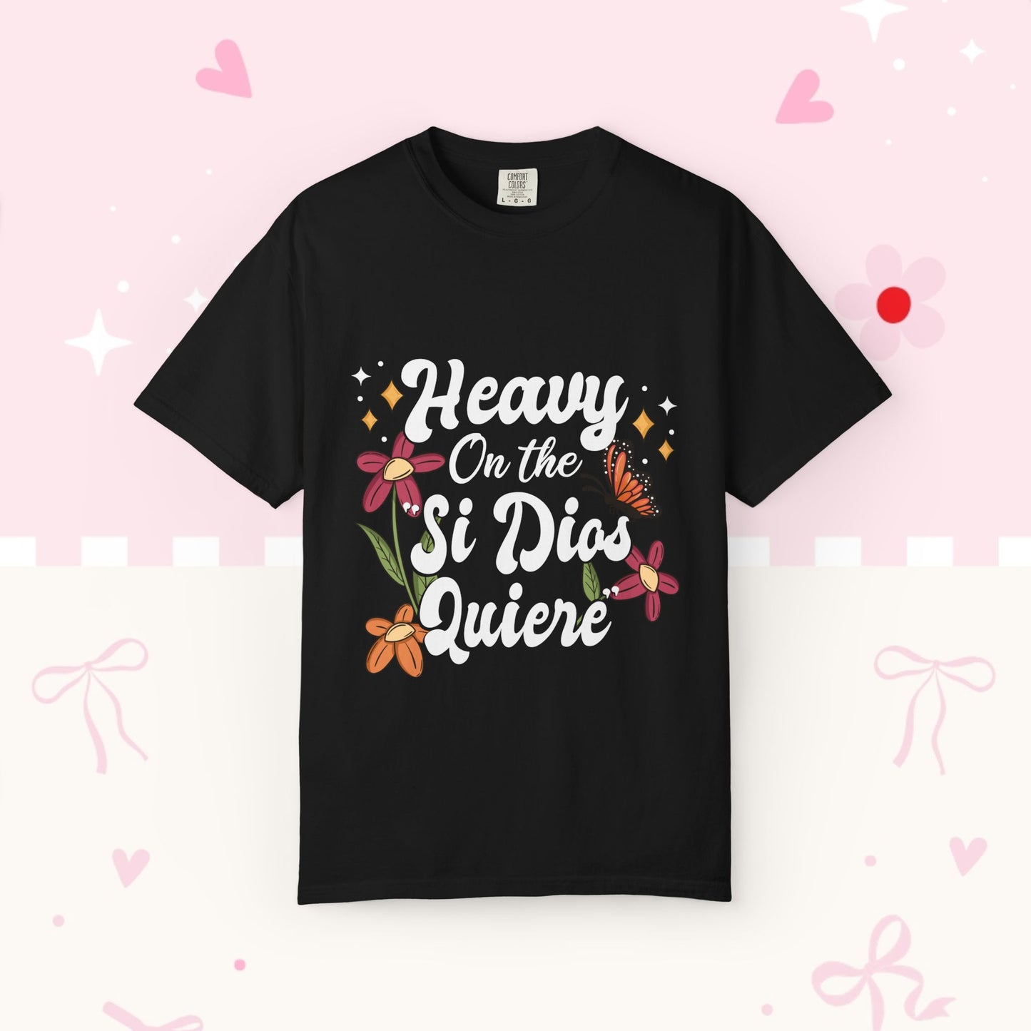 Heavy On The Si Dios Quiere T-Shirt — Floral Spanish Faith Tee