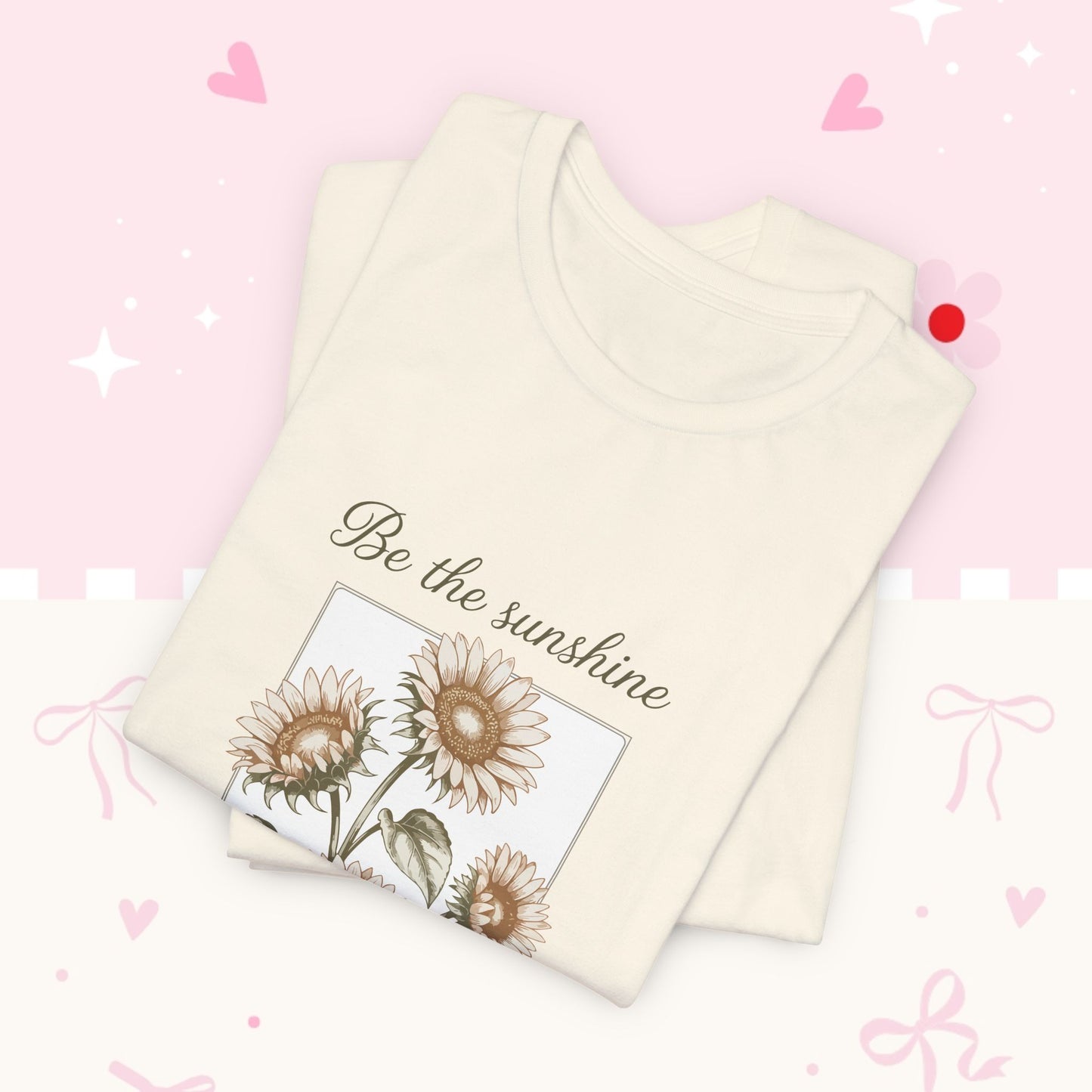 Sunflower Graphic Tee - "Be the sunshine on a cloudy day" Inspirational Floral T-Shirt