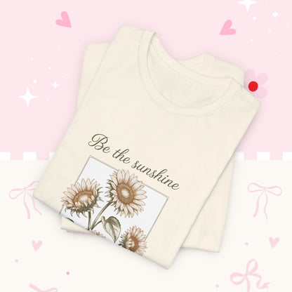 Sunflower Graphic Tee - "Be the sunshine on a cloudy day" Inspirational Floral T-Shirt