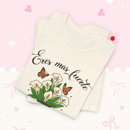Eres más fuerte de lo que crees Tee
