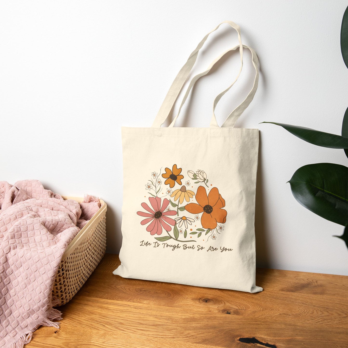 Floral Canvas Tote Bag — "Life Is Tough But So Are You"