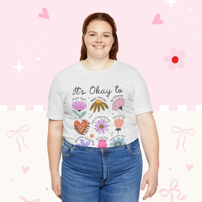 It's Okay to Grow Tee — Floral Self-Care Graphic T-Shirt