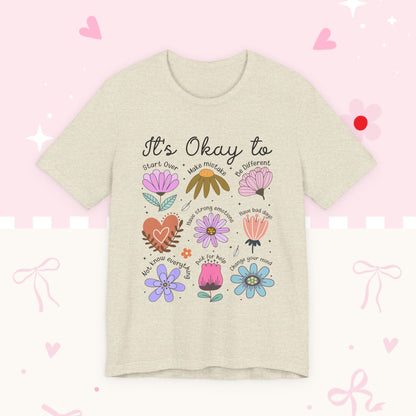 It's Okay to Grow Tee — Floral Self-Care Graphic T-Shirt
