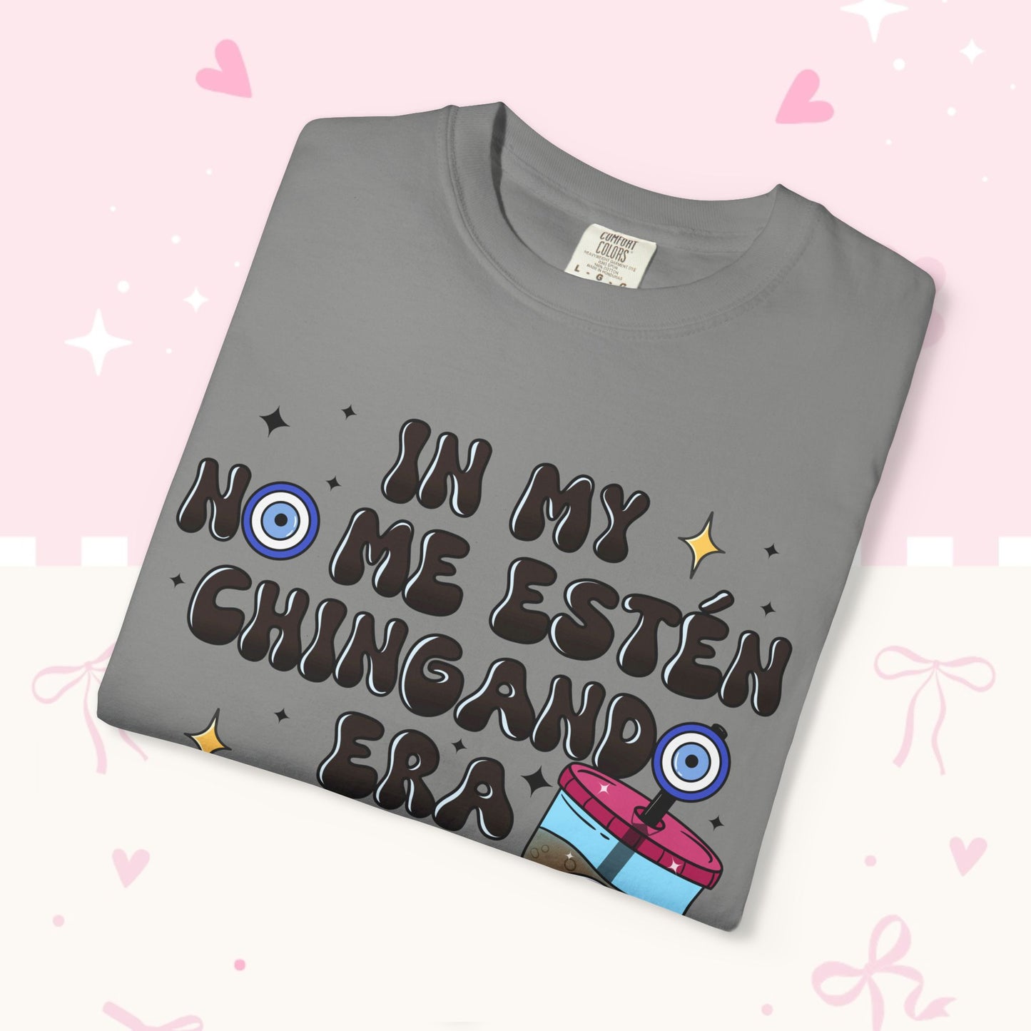 Graphic Tee — "En mi no me estén chingando era" Spanish Sassy T-Shirt with Bubble Tea Graphic