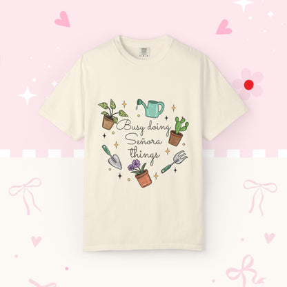 Gardening T-Shirt — "Busy Doing Señora Things" Plant Lover Tee