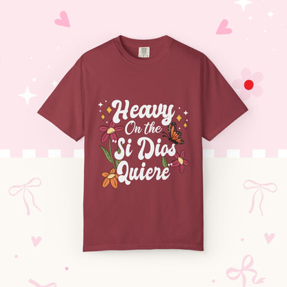 Heavy On The Si Dios Quiere T-Shirt — Floral Spanish Faith Tee
