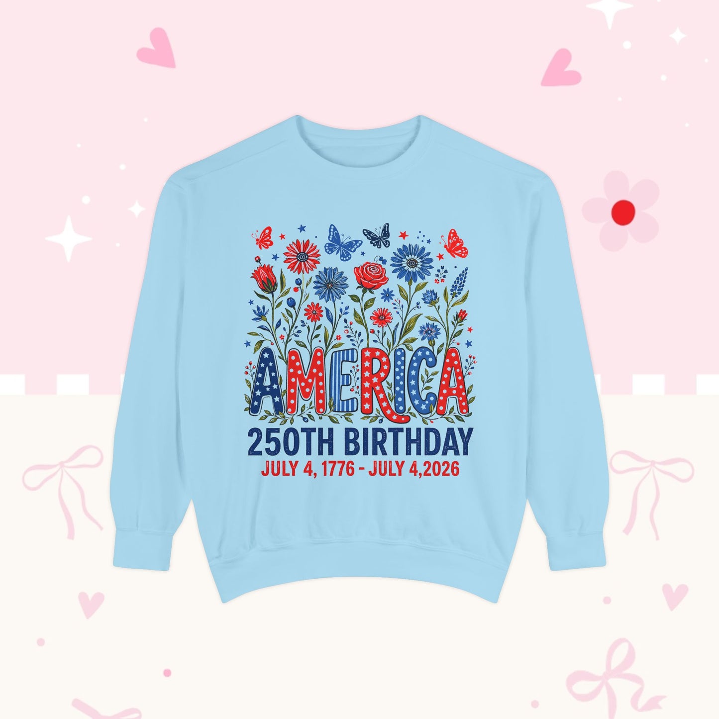 America 250th Birthday Sweatshirt — July 4, 1776–2026 Patriotic Crewneck