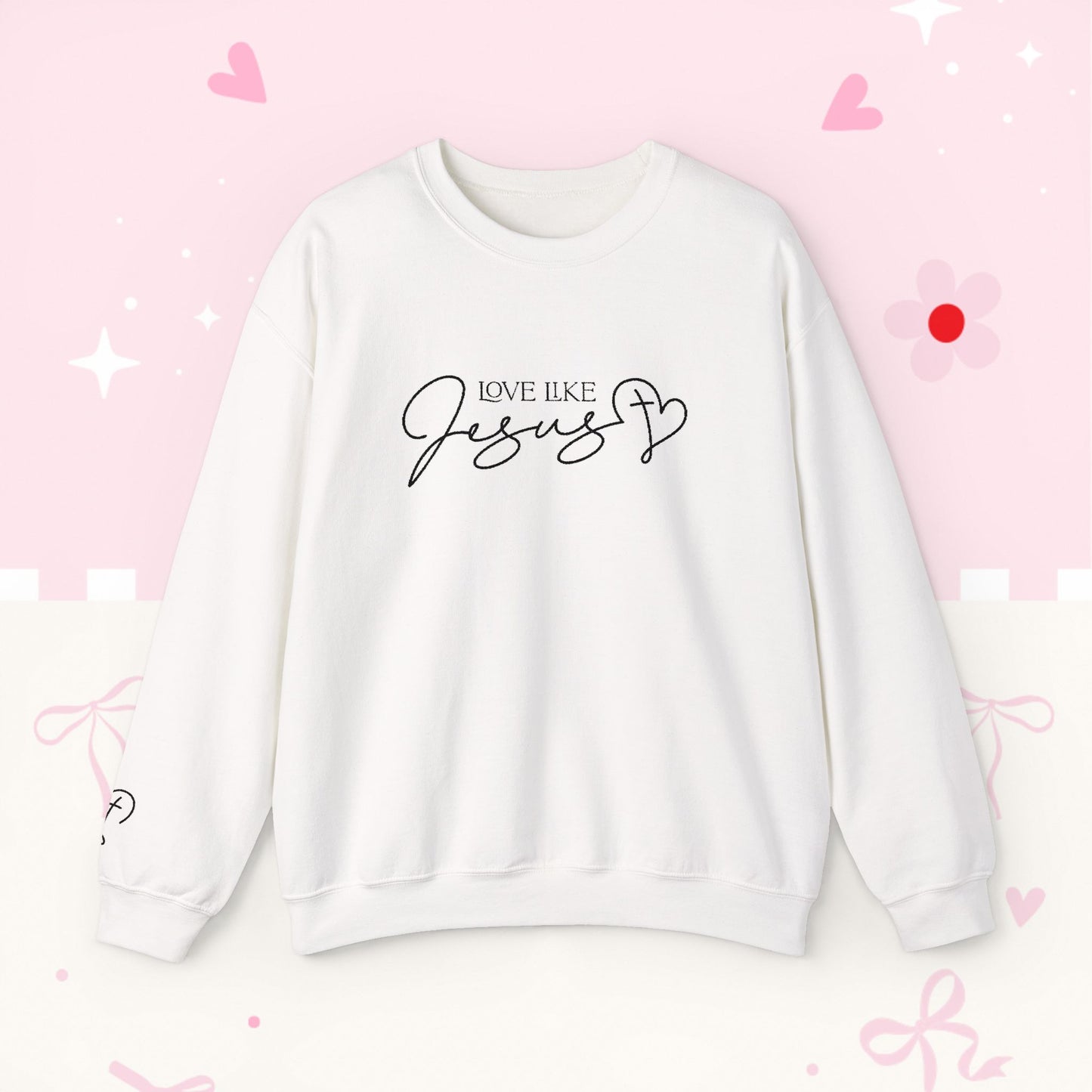 Love Like Jesus Crewneck Sweatshirt — Christian Faith Pullover Embroidery